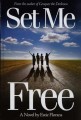 Set Me Free, A Novel