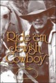Ride 'em Jewish Cowboy