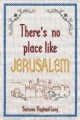There's No Place Like Jerusalem