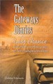 The Gateways Diaries: Riveting Sagas of Life-Changing Journeys