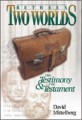 Between Two Worlds, The Testimony And The Testament