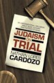 JUDAISM ON TRIAL: An Unconventional Discussion about Jews, Judaism and the State of Israel