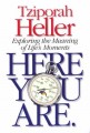 Here You Are - Exploring the Meaning of Life's Moments