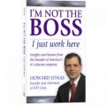 I'm Not the BOSS, I Just Work Here