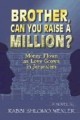 Brother Can You Raise a Million?