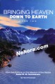 Bringing Heaven Down to Earth Book Two