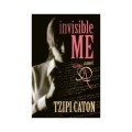 Invisible ME a novel