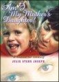 Am I My Mother's Daughter?