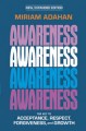 Awareness: The Key to Acceptance, Forgiveness, and Growth