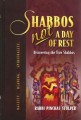 Shabbos, NOT a Day of Rest Discovering the True Shabbos