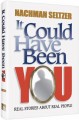 It Could Have Been You: Real Stories about Real People