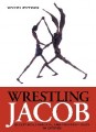 WRESTLING JACOB: Deception, Identity, and Freudian Slips in Genesis